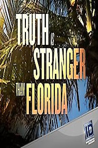 Truth is Stranger Than Florida