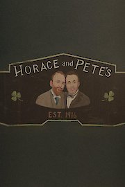 Horace and Pete