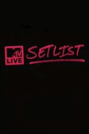 MTV Live Setlist