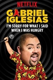 Gabriel Iglesias: I'm Sorry For What I Said When I was Hungry