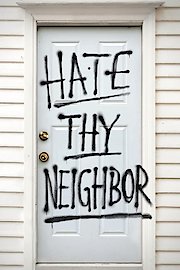 Hate Thy Neighbor