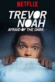Trevor Noah: Afraid of the Dark