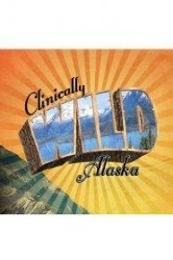 Clinically Wild: Alaska