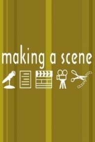 Making a Scene