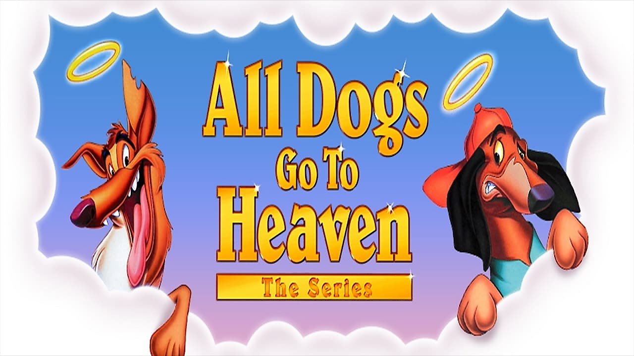 All Dogs Go to Heaven