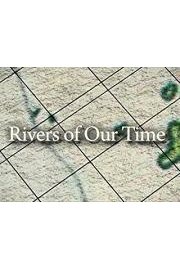 Rivers of Our Time