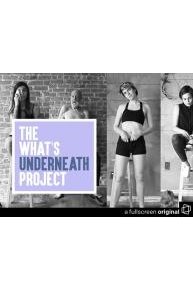 The Whatâ€™s Underneath Project: Series Special