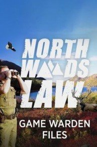 North Woods Law: Game Warden Files