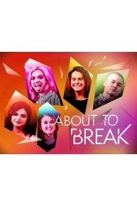 About to Break