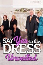 Say Yes to the Dress: Unveiled