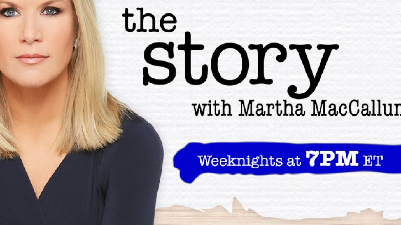 The Story with Martha MacCallum