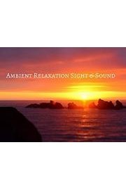 Ambient Relaxation Sight & Sound