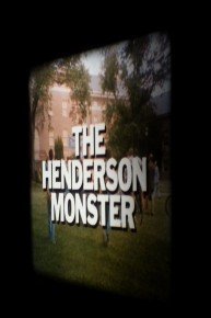 The Henderson Monster