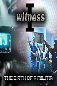 I Witness: The Birth Of A Militia