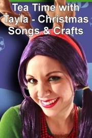 Tea Time with Tayla - Christmas Songs & Crafts