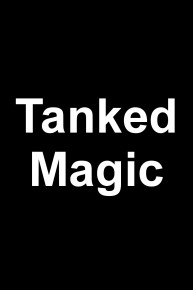 Tanked Magic