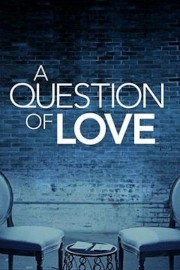 A Question of Love