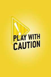 Play with Caution