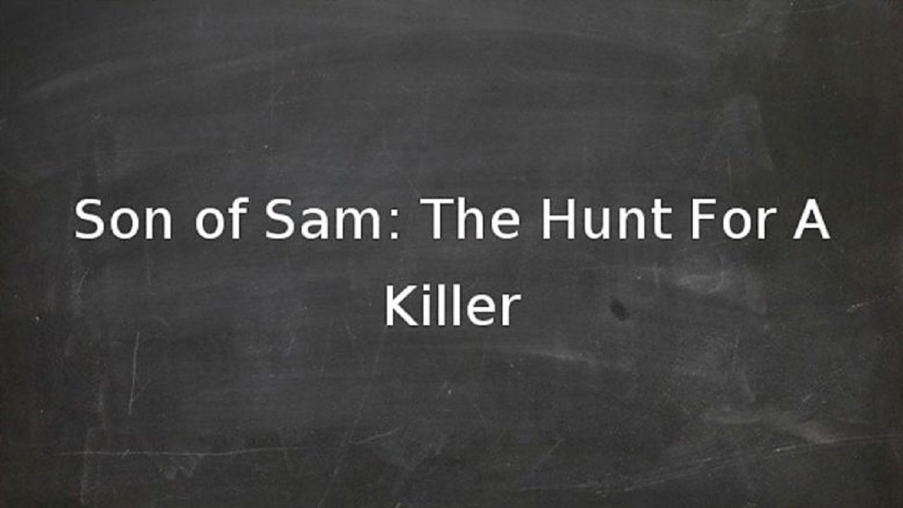 Son of Sam: The Hunt for a Killer