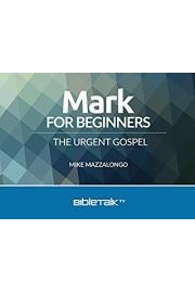 Mark for Beginners: The Urgent Gospel