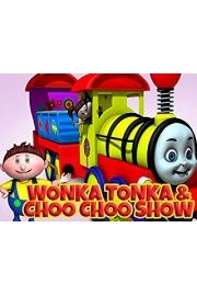 Wonka Tonka And Choochoo Show
