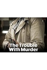 The Trouble With Murder