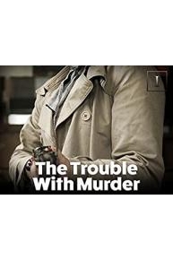 The Trouble With Murder