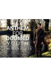 Anthem for Doomed Youth: The War Poets