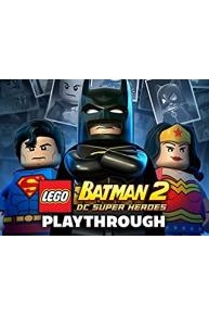 Lego Batman 2 : DC Super Heroes Playthrough