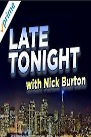 Late Tonight with Nick Burton