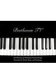 Beethoven TV A Collection of Relaxing Classical Songs Essential for Work, Sleep, and Studying