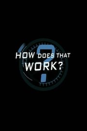 How Does That Work?