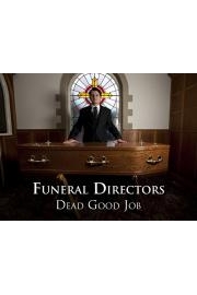 Funeral Directors: Dead Good Job