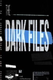 The Dark Files