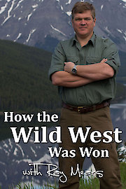 How the Wild West Was Won with Ray Mears