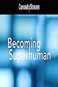 Becoming Superhuman