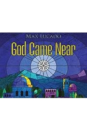 God Came Near; Max Lucado