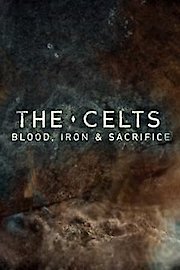 The Celts: Blood, Iron and Sacrifice