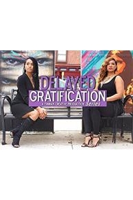 Delayed Gratification Series