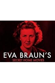 Eva Braun's Secret Home Movies