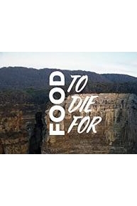 Food to Die For