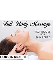 Full Body Massage Techniques For Pain Relief