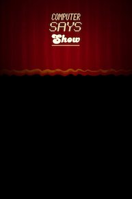 Computer Says Show