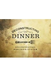 Deconstructing Dinner: Reconstructing Our Food System