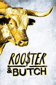 Rooster & Butch