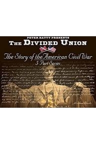 Peter Batty Presents: The Divided Union - The Story of the American Civil War (5 Part Series)