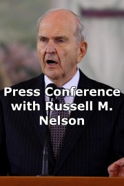 Press Conference with Russell M. Nelson