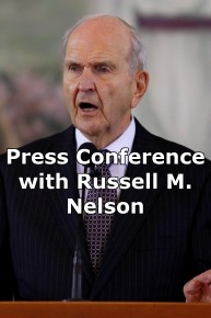 Press Conference with Russell M. Nelson