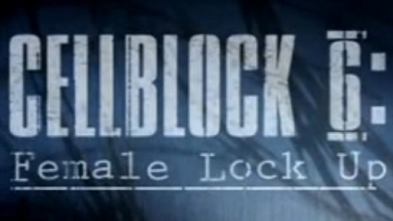 Cellblock 6: Female Lock Up