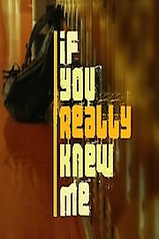 If You Really Knew Me